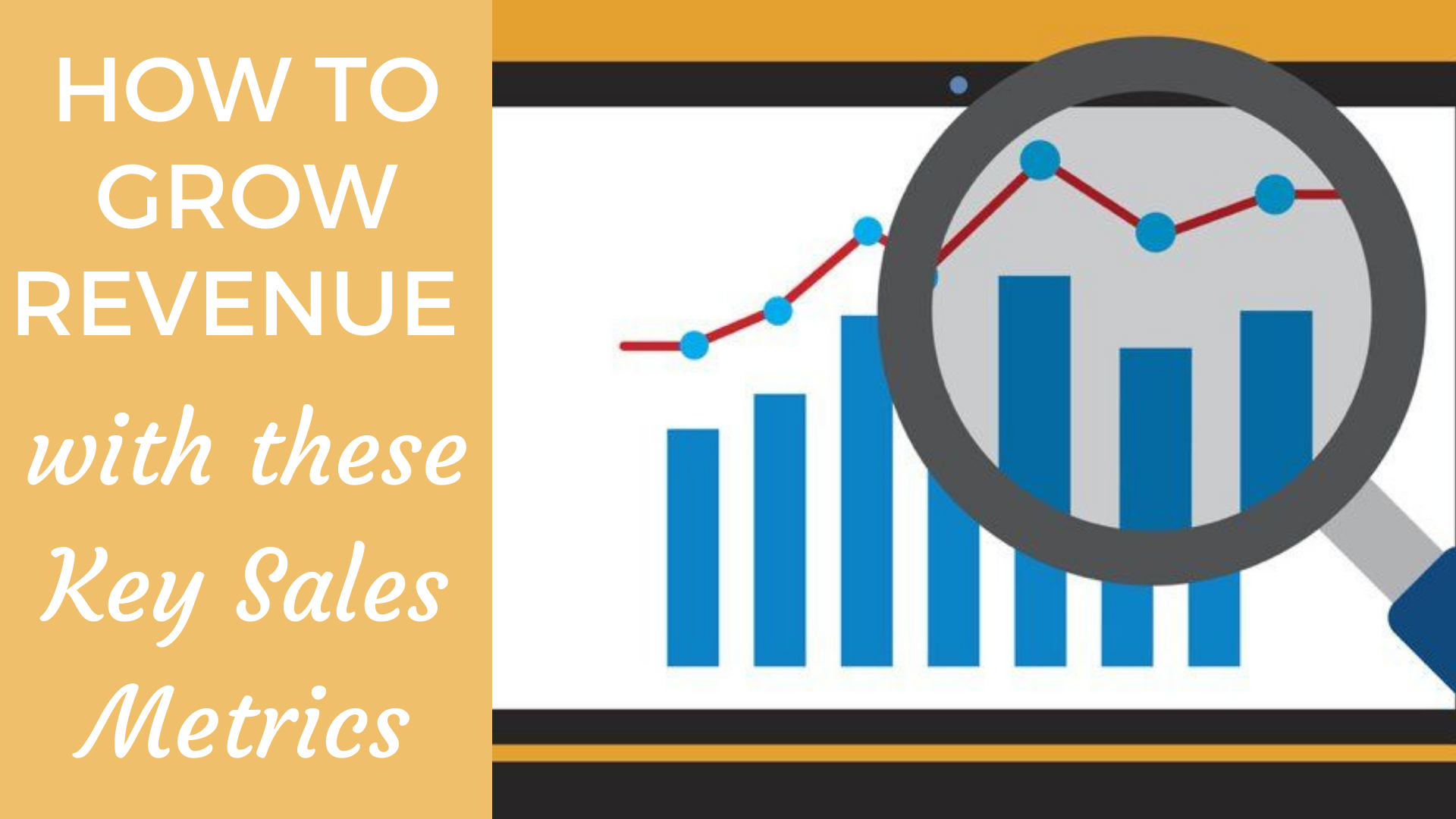 How To Grow Revenue With These Key Sales Metrics